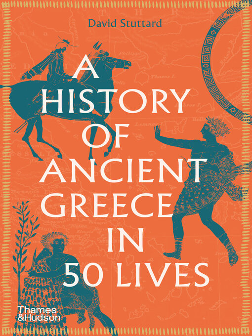 Title details for A History of Ancient Greece in Fifty Lives by David Stuttard - Available